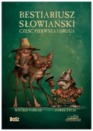 bestiariusz-slowianski-czesc-pierwsza-i-druga-pawel-zych-witold-vargas