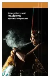 pasazerowie-ayahuasca-i-duchy-amazonii-marczewski