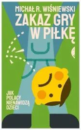 zakaz-gry-w-pilke-jak-polacy-michal-r-wisniewski