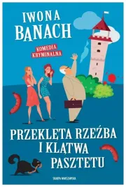 przekleta-rzezba-i-klatwa-pasztetu-iwona-banach