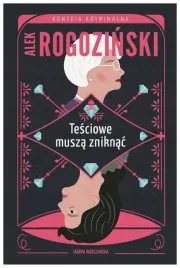 tesciowe-musza-zniknac-alek-rogozinski