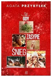gdy-zasypie-snieg-agata-przybylek