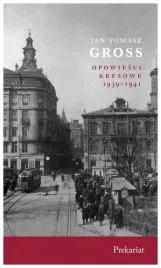 opowiesci-kresowe-prekariat-gross-jan-tomasz