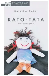 kato-tata-nie-pamietnik-wyd-2024-halszka-opfer