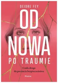 od-nowa-po-traumie-deirdre-fey