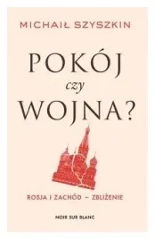 pokoj-czy-wojna-rosja-i-zachod-michail-szyszkin