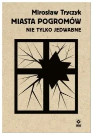 miasta-pogromow-nie-tylko-jedwabne-m-tryczyk