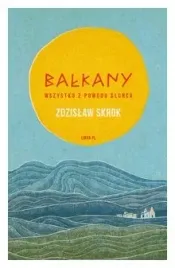 balkany-wszystko-z-powodu-slonca-zdzislaw-skrok