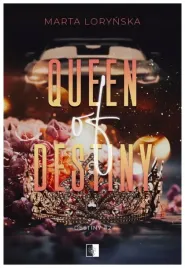 queen-of-destiny-trylogia-destiny-tom-2-m-lorynska