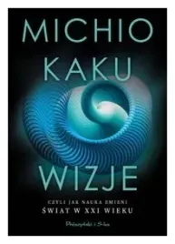 wizje-czyli-jak-nauka-zmieni-swiat-w-xxi-wieku
