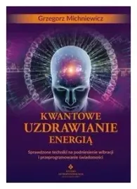 kwantowe-uzdrawianie-energia-sprawdzone-techniki