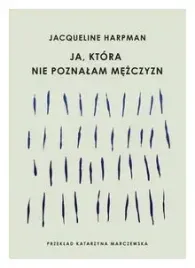 ja-ktora-nie-poznalam-mezczyzn-j-harpman