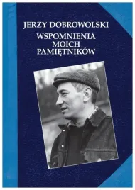 wspomnienia-moich-pamietnikow-jerzy-dobrowolski