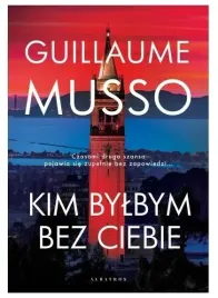 kim-bylbym-bez-ciebie-guillaume-musso