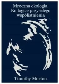 mroczna-ekologia-ku-logice-przyszlego