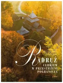 radruz-cerkiew-w-przestrzeni-pogranicza-michalski