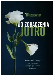 do-zobaczenia-jutro-kinga-boruczkowska