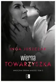 wierna-towarzyszka-tom-3-inga-juszczak