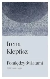 pomiedzy-swiatami-irena-klepfisz