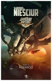 konwoj-shadow-raptors-tom-5-slawomir-niesciur