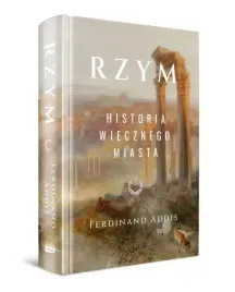 rzym-historia-wiecznego-miasta-ferdinand-addis