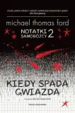 kiedy-spada-gwiazda-tom-2-michael-thomas-ford-tytul-kiedy-spada-gwiazda-notatki-samobojcy-tom-2