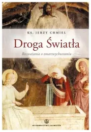 droga-swiatla-rozwazania-o-zmartwychwstaniu-