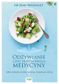 odzywianie-czyli-trzecia-droga-medycyny-seignalet