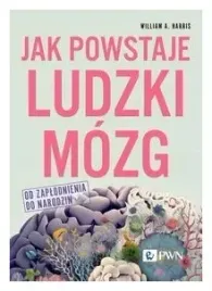 jak-powstaje-ludzki-mozg-william-a-harris