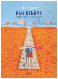 pan-henryk-mezczyzna-z-warszawy-majka-fijewska