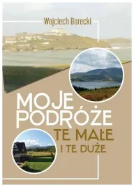 moje-podroze-te-male-i-te-duze-wojciech-borecki