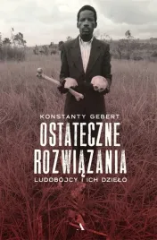 ostateczne-rozwiazania-ludobojcy-miekka-gebert