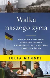walka-naszego-zycia-moja-praca-z-zelenskim