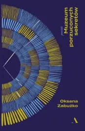 muzeum-porzuconych-sekretow-oksana-zabuzko