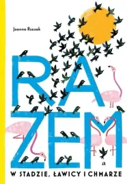 razem-w-stadzie-lawicy-i-chmarze-joanna-rzezak