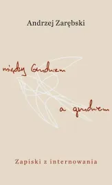 miedzy-grudniem-a-grudniem-zapiski-z-internowania-andrzej-zarebski