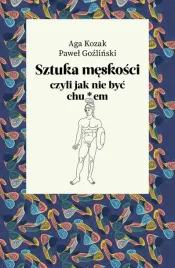 sztuka-meskosci-czyli-jak-nie-byc-chu-em-aga-kozak-pawel-gozlinski