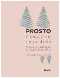 prosto-i-uwaznie-na-co-dzien-a-krzyzanowska