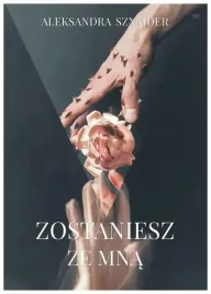 zostaniesz-ze-mna-aleksandra-sznajder