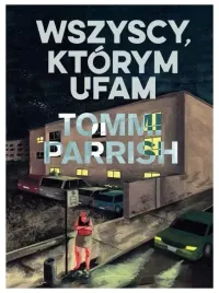 wszyscy-ktorym-ufam-tommi-parrish
