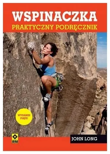 Wspinaczka Praktyczny podręcznik - John Long