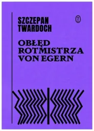 obled-rotmistrza-von-egern-szczepan-twardoch