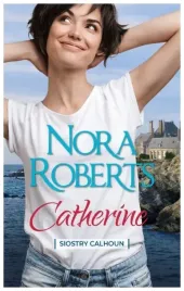 catherine-siostry-calhoun-nora-roberts