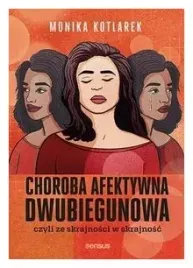choroba-afektywna-dwubiegunowa-czyli-ze-skrajnosci