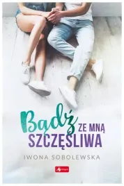 badz-ze-mna-szczesliwa-iwona-sobolewska
