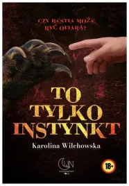 to-tylko-instynkt-karolina-wilchowska