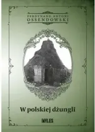 w-polskiej-dzungli-ferdynand-antoni-ossendowski