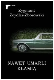 nawet-umarli-klamia-zygmunt-zeydler-zborowski