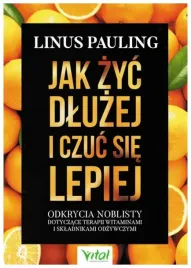 jak-zyc-dluzej-i-czuc-sie-lepiej-linus-pauling