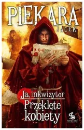 ja-inkwizytor-przeklete-kobiety-jacek-piekara